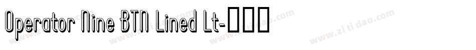 Operator Nine BTN Lined Lt字体转换